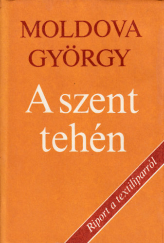 Moldova Gyrgy - A szent tehn