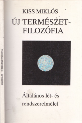 Kiss Mikls - j termszetfilozfia - ltalnos lt- s rendszerelmlet (alrt)