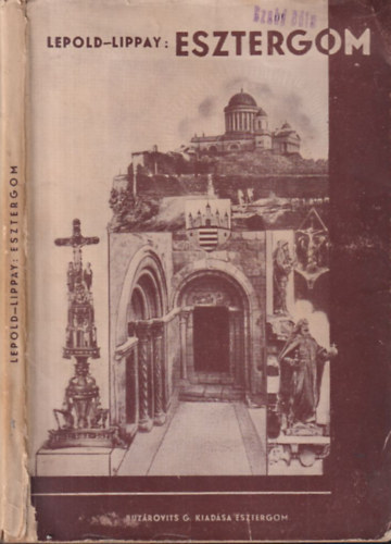 Leopold Antal Dr.; Lippay Lajos dr. - Esztergomi tiknyv