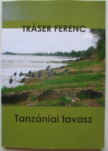 Tr�ser Ferenc - Tanz�niai tavasz