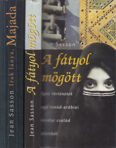 Jean Sasson - 2 db. Sasson k�tet (A f�tyol m�g�tt + Irak l�nya, Majada)