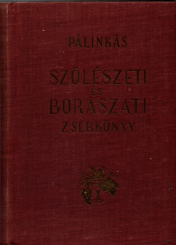 P�link�s-B�r�-�b�nyi-�sv�ny - Sz�l�szeti �s bor�szati zsebk�nyv