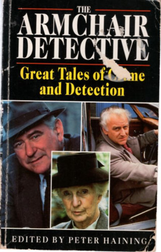 Peter Haining - The Armchair Detective - Great Tales of Crime and Detection
