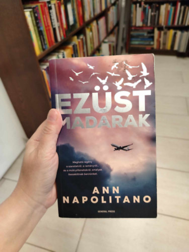 Ann Napolitano - Ezst madarak