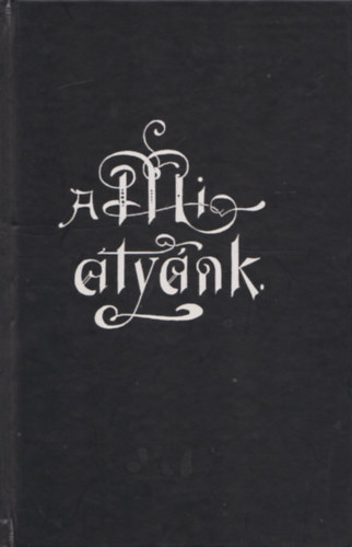 A Mi Aty�nk + A K�nyvek K�nyve (Az �jsz�vets�g)