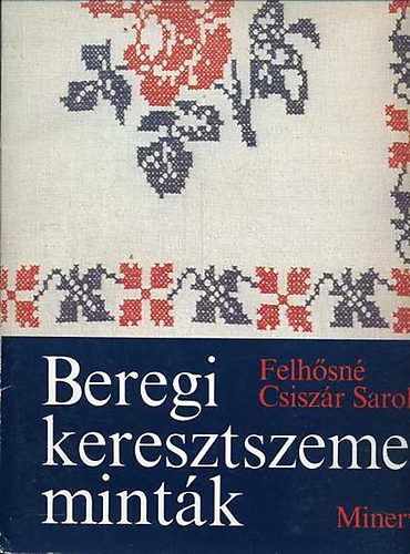Felh�sn� Csisz�r Sarolta - Beregi keresztszemes mint�k