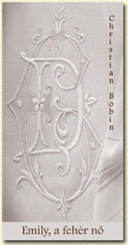 Christian Bobin - Emily, a fehér nő