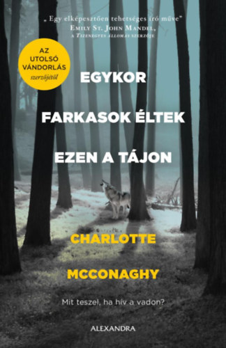 Charlotte Mcconaghy - Egykor farkasok ltek ezen a tjon