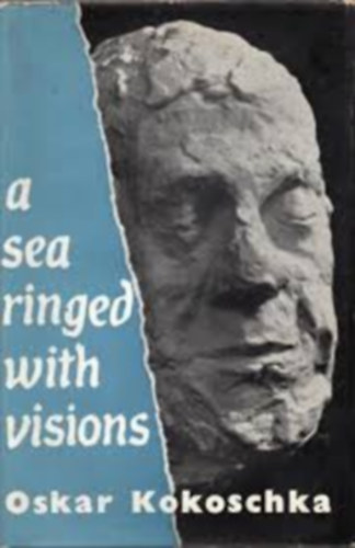 Oscar Kokoschka - A Sea Ringed with Visions