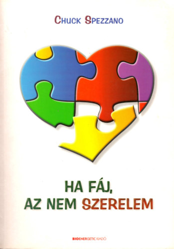Chuck Spezzano - Ha fj, az nem szerelem