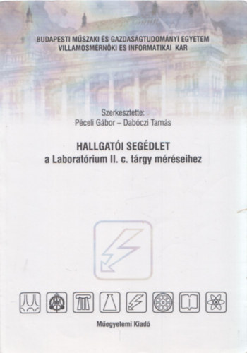 Dab�czi Tam�s  (szerk.) P�celi G�bor (szerk.) - Hallgat�i seg�dlet a Laborat�rium II. c. t�rgy m�r�seihez