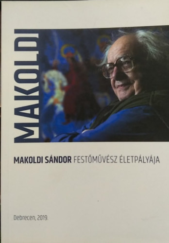 Makoldi S�ndorn� - 50 �ve... - Makoldi S�ndor korai munk�i