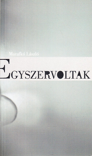 Marafk Lszl - Egyszervoltak