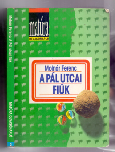 Molnár Ferenc - A Pál utcai fiúk (Matúra olvasónapló + Matúra olvasónapló munkafüzet egyben)