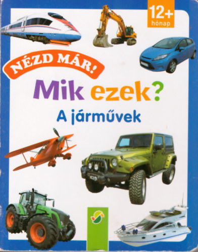 Nzd mr! Mik ezek? A jrmvek