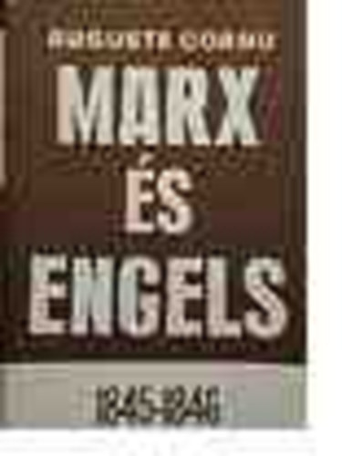 Auguste Cornu - Marx �s Engels 1845-1846