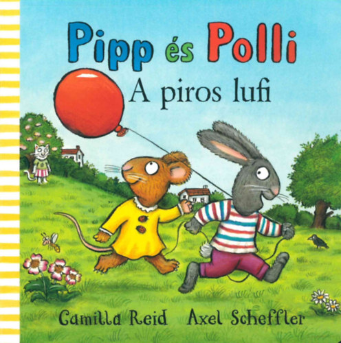 Reid, Camilla Axel Scheffler - Pipp s Polli - A piros lufi