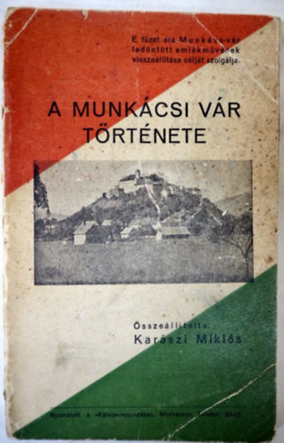 Kar�szi Mikl�s  (�ssze�ll�totta) - A munk�csi v�r t�rt�nete 1938