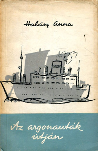 Hal�sz Anna - Az argonaut�k �tj�n