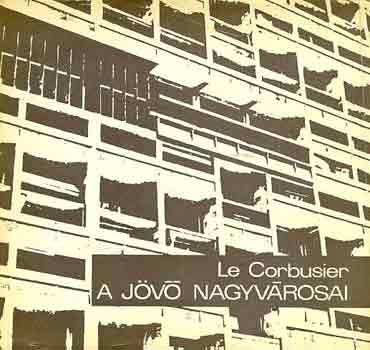 Le Corbusier - A jv nagyvrosai
