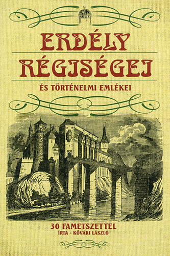 Kvry Lszl - Erdly rgisgei s trtnelmi emlkei (reprint)