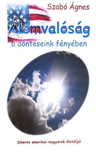 Szab� �gnes - �lomval�s�g a d�nt�seink f�ny�ben