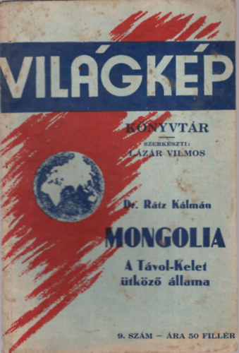 R�tz K�lm�n dr. - Mongolia. A T�vol-Kelet �tk�z� �llama