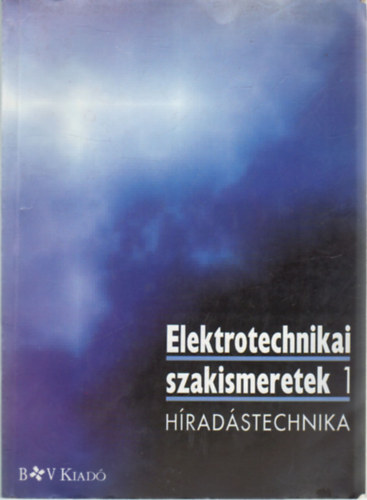 Klaus Beuth - Elektronikai szakismeretek 1. - Hradstechnika (Elmlet - gyakorlat - anyagismeret)