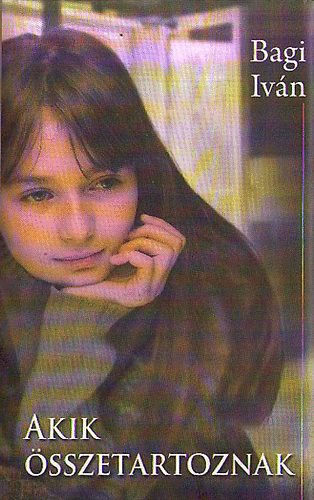 Bagi Iv�n - Akik �sszetartoznak