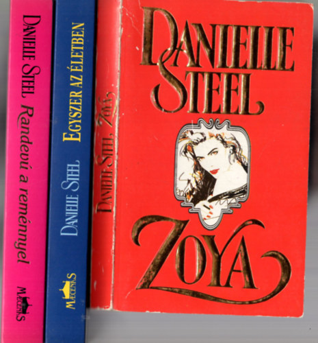 Danielle Steel - 3 db Danielle Steel: Zoya Egyszer a letben, Randev a remnnyel.