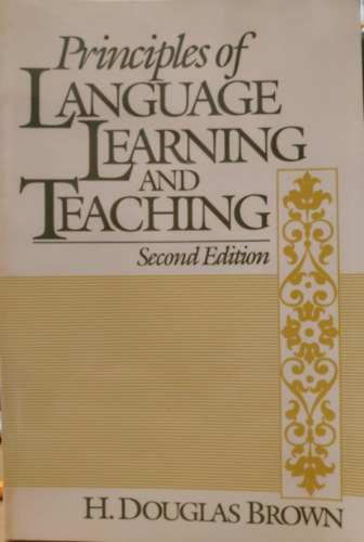 H. Douglas Brown - Principles of Language Learning and Teaching (A nyelvtanuls s -tants alapelvei)