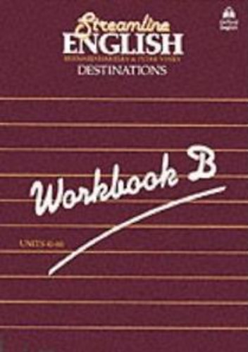 Peter Viney; Bernard Hartley - Streamline English - Destinations Workbook B