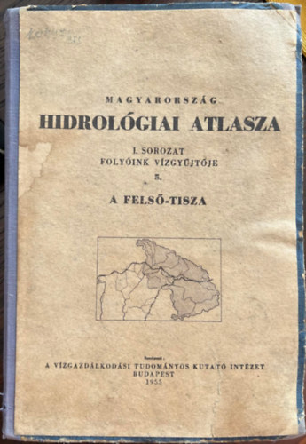 Magyarorszg hidrolgiai atlasza 1. sorozat 5.  - A fels-Tisza - folyink vzgyjtje