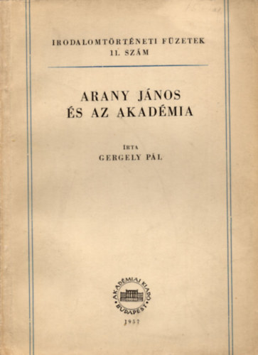Gergely P�l - Arany J�nos �s az Akad�mia