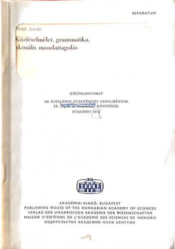 Elekfi L�szl� - K�zl�selm�let, grammatika, aktu�lis mondattagol�s
