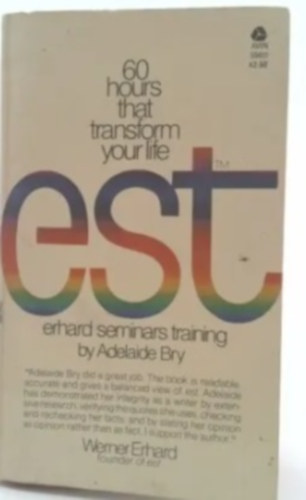Adelaide Bry - Est (Erhard Seminars Training : 60 Hours That Transform Your Life)