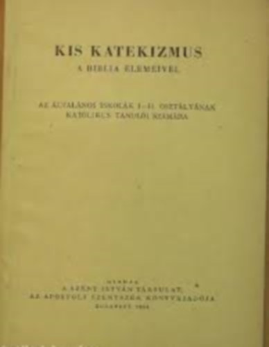 Kis katekizmus a biblia elemeivel