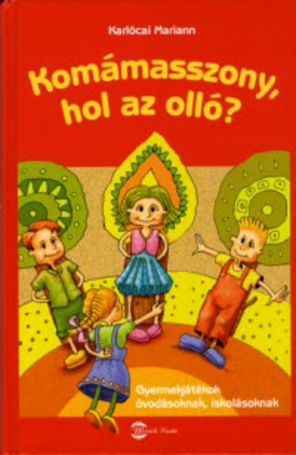 Karlcai Marianne - Kommasszony, hol az oll?