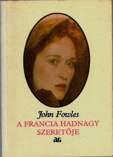John Fowles - A Francia Hadnagy Szeretje