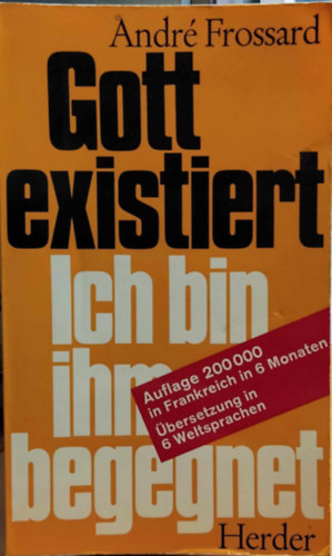 Andr� Frossard - Gott existiert: ich bin ihm begegnet (Isten l�tezik: tal�lkoztam vele)