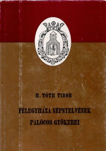 H. Tth Tibor - Flegyhza npnyelvnek palcos gykerei