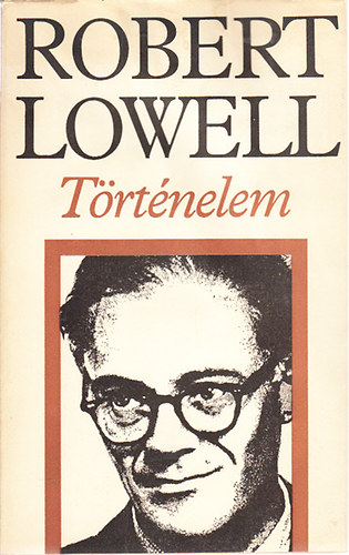 Robert Lowell - Történelem (versek)