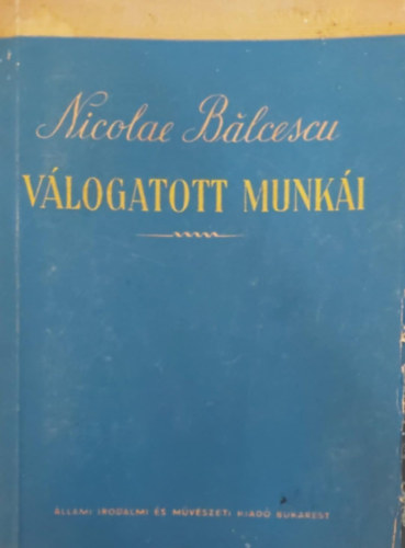 Balcescu Mikls - Balcescu Mikls vlogatott munki