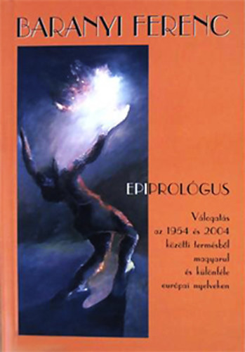 Baranyi Ferenc - Epiprológus