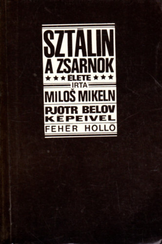 M.-Belov, P. Mikeln - Sztlin, a zsarnok lete