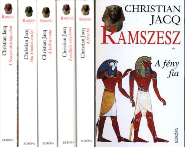 Christian Jacq - Ramszesz I-V. - A fny fia; vmillik temploma; A kadesi csata; Abu Szimbel rnje; A Nyugat akcija alatt