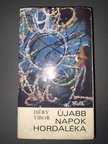 Szerk.: R�z P�l D�ry Tibor - �jabb napok hordal�ka ( A magyar k�nyvnyomtat�s �tsz�zadik �vfordul�j�ra - Egy �regember �narck�pe - Egy nap hordal�ka) - Egyedi term�kfot�