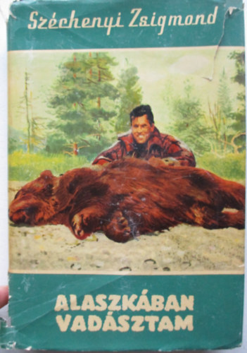Szchenyi Zsigmond - Alaszkban vadsztam