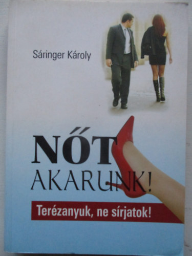 Sringer Kroly - Nt akarunk! - Terzanyuk, ne srjatok!