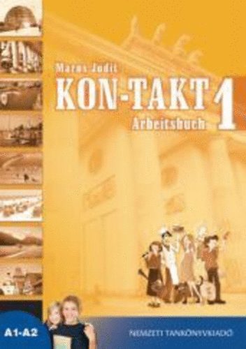 Maros Judit - KON-TAKT 1. A1-A2 - Arbeitsbuch